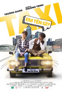 Taxi, em tên gì? - Taxi, What’s Your Name? (2016) Taxi, em tên gì? - Taxi, What’s Your Name? (2016)
