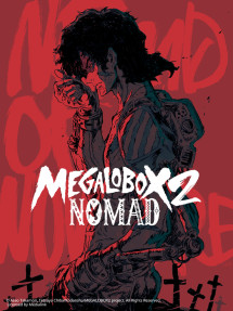 Tay đấm tối thượng Megalo Box Phần 2 - Nomad: Megalo Box 2 (2021) Tay đấm tối thượng Megalo Box Phần 2 - Nomad: Megalo Box 2 (2021)