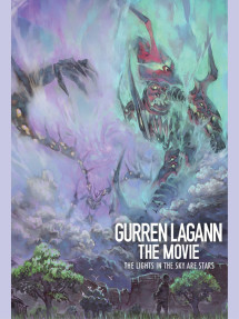 Tengen Toppa Gurren Lagann bản điện ảnh - Ánh sáng trên bầu trời là những vì sao - 劇場版 天元突破グレンラガン 螺巌篇 (2009) Tengen Toppa Gurren Lagann bản điện ảnh - Ánh sáng trên bầu trời là những vì sao - 劇場版 天元突破グレンラガン 螺巌篇 (2009)
