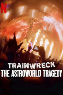 Thảm Họa Toàn Tập: Bi Kịch Astroworld - Trainwreck: The Astroworld Tragedy (2025) Thảm Họa Toàn Tập: Bi Kịch Astroworld - Trainwreck: The Astroworld Tragedy (2025)