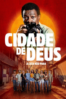 Thành Phố Của Chú:  Cuộc Chiến Tiếp Diễn - City of God: The Fight Rages On (2024) Thành Phố Của Chú:  Cuộc Chiến Tiếp Diễn - City of God: The Fight Rages On (2024)
