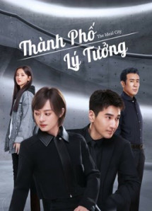 Thành Phố Lý Tưởng - The Ideal City (2021) Thành Phố Lý Tưởng - The Ideal City (2021)