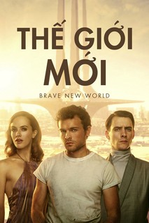 Thế Giới Mới - Brave New World (2020) Thế Giới Mới - Brave New World (2020)