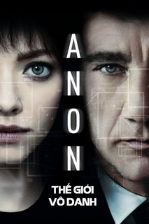 Thế Giới Vô Danh - Anon (2018) Thế Giới Vô Danh - Anon (2018)