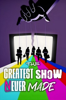 The Greatest Show Never Made - The Greatest Show Never Made (2023) The Greatest Show Never Made - The Greatest Show Never Made (2023)