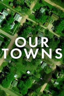 Thị Trấn Của Chúng Tôi - Our Towns (2021) Thị Trấn Của Chúng Tôi - Our Towns (2021)