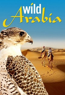 Thiên Nhiên Hoang Dã Ả Rập - Wild Arabia (2013) Thiên Nhiên Hoang Dã Ả Rập - Wild Arabia (2013)