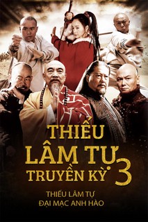 Thiếu Lâm Tự Truyền Kỳ 3 - Thiếu Lâm Tự Truyền Kỳ 3 (2011) Thiếu Lâm Tự Truyền Kỳ 3 - Thiếu Lâm Tự Truyền Kỳ 3 (2011)