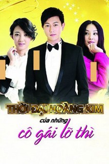 Thời Đại Hoàng Kim Của Những Cô Gái Lỡ Thì - The Golden Age Of Leftover Ladies (2015) Thời Đại Hoàng Kim Của Những Cô Gái Lỡ Thì - The Golden Age Of Leftover Ladies (2015)