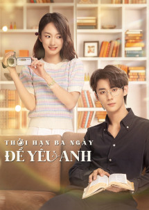 Thời Hạn Ba Ngày Để Yêu Anh - Love Me in Three Days (2023) Thời Hạn Ba Ngày Để Yêu Anh - Love Me in Three Days (2023)