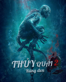 Thủy Quái 2: Rừng đen - Water Monster (2021) Thủy Quái 2: Rừng đen - Water Monster (2021)