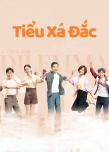 Tiểu Xá Đắc - A Love for Dilemma (2021) Tiểu Xá Đắc - A Love for Dilemma (2021)