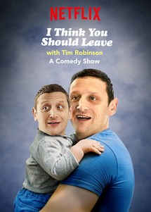 Tim Robinson: Tôi nghĩ bạn nên ra về (Phần 1) - I Think You Should Leave with Tim Robinson (Season 1) (2019) Tim Robinson: Tôi nghĩ bạn nên ra về (Phần 1) - I Think You Should Leave with Tim Robinson (Season 1) (2019)
