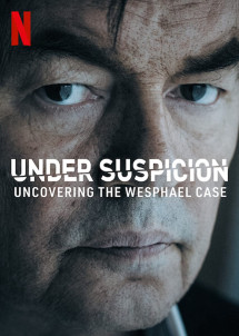 Tình nghi: Lật mở vụ án Wesphael - Under Suspicion: Uncovering the Wesphael Case (2021) Tình nghi: Lật mở vụ án Wesphael - Under Suspicion: Uncovering the Wesphael Case (2021)
