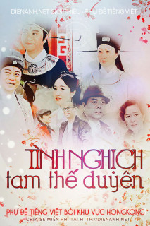 Tình Nghịch Tam Thế Duyên - Tình Nghịch Tam Thế Duyên (2013) Tình Nghịch Tam Thế Duyên - Tình Nghịch Tam Thế Duyên (2013)