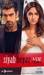 Tình Yêu Đen Trắng - Siyah Beyaz Ask (2017) Tình Yêu Đen Trắng - Siyah Beyaz Ask (2017)