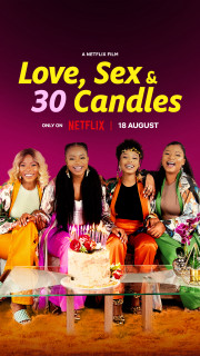 Tình yêu, tình dục và tuổi 30 - Love, Sex and 30 Candles (2023) Tình yêu, tình dục và tuổi 30 - Love, Sex and 30 Candles (2023)