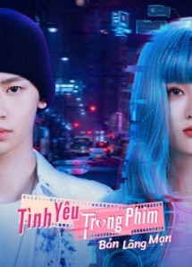 Tình Yêu Trong Phim:  Bản Lãng Mạn - The Romance: The Series (2021) Tình Yêu Trong Phim:  Bản Lãng Mạn - The Romance: The Series (2021)