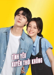 Tình Yêu Xuyên Thời Không - Love Unexpected (2022) Tình Yêu Xuyên Thời Không - Love Unexpected (2022)