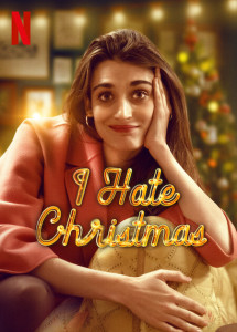 Tôi ghét Giáng sinh - I Hate Christmas (2022) Tôi ghét Giáng sinh - I Hate Christmas (2022)