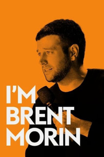 Tôi là Brent Morin - Brent Morin: I'm Brent Morin (2015) Tôi là Brent Morin - Brent Morin: I'm Brent Morin (2015)