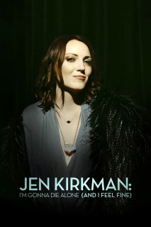 Tôi Sẽ Chết Trong Cô Đơn (Nhưng Chẳng Sao Cả) - Jen Kirkman: I'm Gonna Die Alone (And I Feel Fine) (2015) Tôi Sẽ Chết Trong Cô Đơn (Nhưng Chẳng Sao Cả) - Jen Kirkman: I'm Gonna Die Alone (And I Feel Fine) (2015)