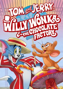 Tom and Jerry: Willy Wonka and the Chocolate Factory - Tom and Jerry: Willy Wonka and the Chocolate Factory (2017) Tom and Jerry: Willy Wonka and the Chocolate Factory - Tom and Jerry: Willy Wonka and the Chocolate Factory (2017)