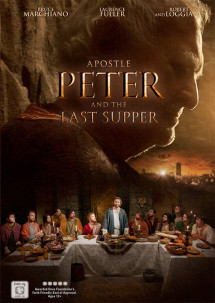 Tông Đồ Peter Và Bữa Ăn Cuối Cùng - Apostle Peter And The Last Supper (2013) Tông Đồ Peter Và Bữa Ăn Cuối Cùng - Apostle Peter And The Last Supper (2013)