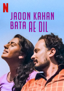 Trái tim hỡi, tôi nên đi đâu? - Jaoon Kahan Bata Ae Dil (2018) Trái tim hỡi, tôi nên đi đâu? - Jaoon Kahan Bata Ae Dil (2018)