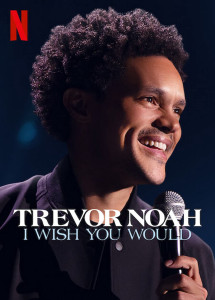 Trevor Noah: Giá như bạn... - Trevor Noah: I Wish You Would (2022) Trevor Noah: Giá như bạn... - Trevor Noah: I Wish You Would (2022)