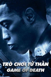 Trò Chơi Tử Thần - Game of Death (2011) Trò Chơi Tử Thần - Game of Death (2011)