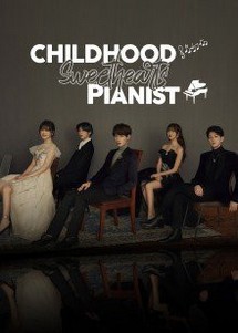 Trúc Mã Là Thiên Tài Dương Cầm - Childhood Sweethearts Pianist (2019) Trúc Mã Là Thiên Tài Dương Cầm - Childhood Sweethearts Pianist (2019)