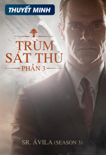 Trùm Sát Thủ (Phần 3) - Sr. Avila (Season 3) (2016) Trùm Sát Thủ (Phần 3) - Sr. Avila (Season 3) (2016)