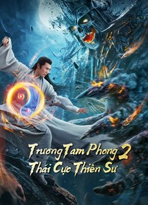 Trương Tam Phong 2 Thái Cực Thiên Sư - Tai Chi Hero (2020) Trương Tam Phong 2 Thái Cực Thiên Sư - Tai Chi Hero (2020)
