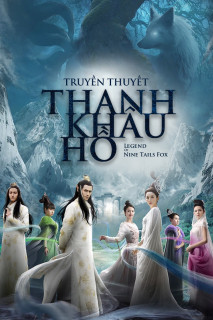 Truyền Thuyết Thanh Khâu Hồ - The Legend of Nine Tales Fox (2016) Truyền Thuyết Thanh Khâu Hồ - The Legend of Nine Tales Fox (2016)