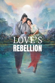 Tứ Hải Trọng Minh - Love's Rebellion (2024) Tứ Hải Trọng Minh - Love's Rebellion (2024)
