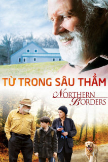 Từ Trong Sâu Thẳm - Northern Borders (2015) Từ Trong Sâu Thẳm - Northern Borders (2015)