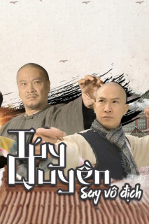 Túy Quyền: Say Vô Địch - Túy Quyền: Say Vô Địch (2003) Túy Quyền: Say Vô Địch - Túy Quyền: Say Vô Địch (2003)