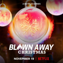 Tuyệt phẩm thủy tinh: Giáng sinh - Blown Away: Christmas (2021) Tuyệt phẩm thủy tinh: Giáng sinh - Blown Away: Christmas (2021)