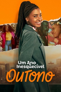 Um Ano Inesquecível - Outono - An Unforgettable Year – Autumn (2023) Um Ano Inesquecível - Outono - An Unforgettable Year – Autumn (2023)