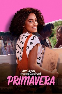 Um Ano Inesquecível - Primavera - An Unforgettable Year – Spring (2023) Um Ano Inesquecível - Primavera - An Unforgettable Year – Spring (2023)