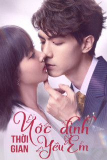 Ước Định Thời Gian Yêu Em - Love in Time (2020) Ước Định Thời Gian Yêu Em - Love in Time (2020)