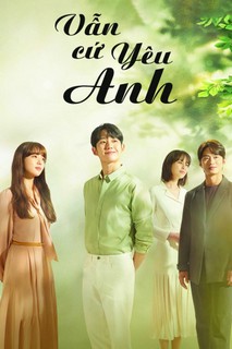 Vẫn Cứ Yêu Anh - A Piece of Your Mind (2020) Vẫn Cứ Yêu Anh - A Piece of Your Mind (2020)