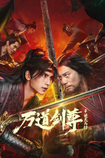 Vạn Đạo Kiếm Tôn: Nghịch Thiên Nhi Hành - Sword Sovereign: Heavenbreaker (2025) Vạn Đạo Kiếm Tôn: Nghịch Thiên Nhi Hành - Sword Sovereign: Heavenbreaker (2025)