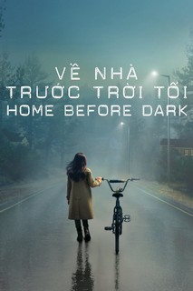 Về Nhà Trước Trời Tối (Phần 1) - Home Before Dark (Season 1) (2020) Về Nhà Trước Trời Tối (Phần 1) - Home Before Dark (Season 1) (2020)