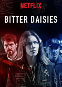 Vị đắng của hoa cúc (Phần 1) - Bitter Daisies (Season 1) (2018) Vị đắng của hoa cúc (Phần 1) - Bitter Daisies (Season 1) (2018)