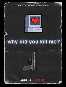 Vì sao lại giết tôi? - Why Did You Kill Me? (2021) Vì sao lại giết tôi? - Why Did You Kill Me? (2021)