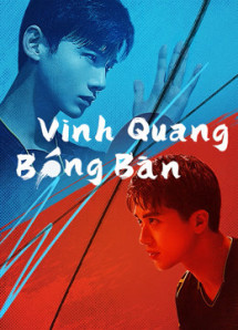 Vinh Quang Bóng Bàn - PING PONG (2021) Vinh Quang Bóng Bàn - PING PONG (2021)