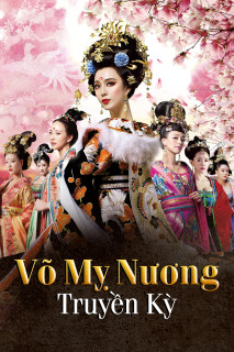 Võ Mỵ Nương Truyền Kỳ - The Empress Of China (2014) Võ Mỵ Nương Truyền Kỳ - The Empress Of China (2014)