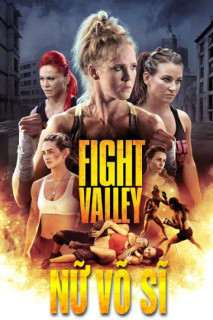 Võ Sĩ Đường Phố - Fight Falley (2016) Võ Sĩ Đường Phố - Fight Falley (2016)